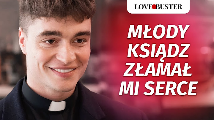 Młody ksiądz złamał mi serce | @LoveBusterPolska