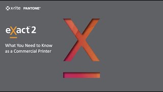 eXact 2: What You Need to Know as a Commercial Printer