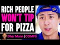 Rich People WON'T TIP For Pizza, What Happens Is Shocking | Dhar Mann