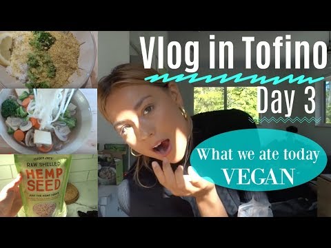 What We Ate Today VEGAN | Vlog in Tofino Day 3