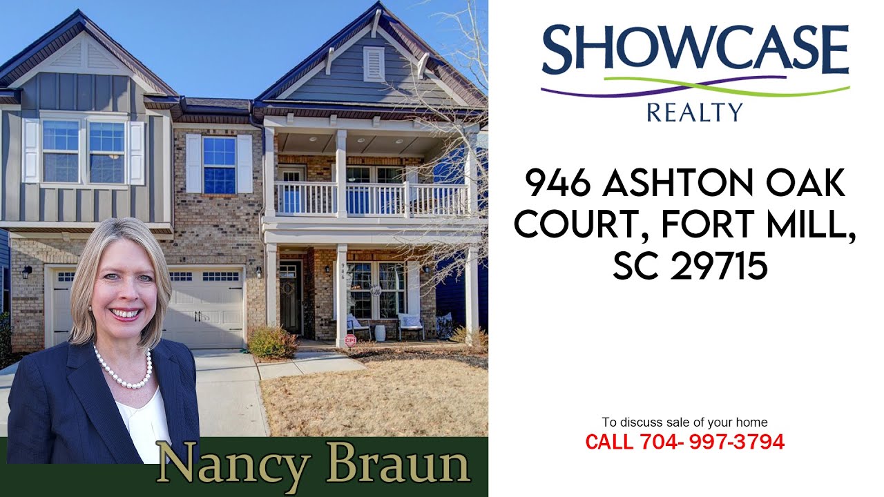 946 Ashton Oak Ct, Fort Mill, SC 29715 Nancy Braun Showcase Realty LLC YouTube