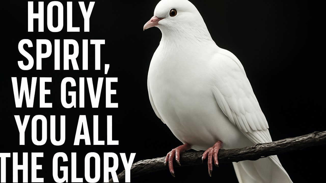 HOLY SPIRIT, WE GIVE YOU ALL THE GLORY
