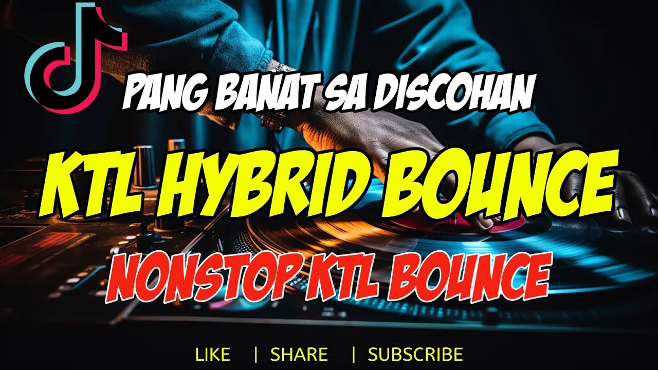 NONSTOP KTL HYBRID BOUNCE MORE TIKTOK HITS PANGBANAT SA DISCOHAN 