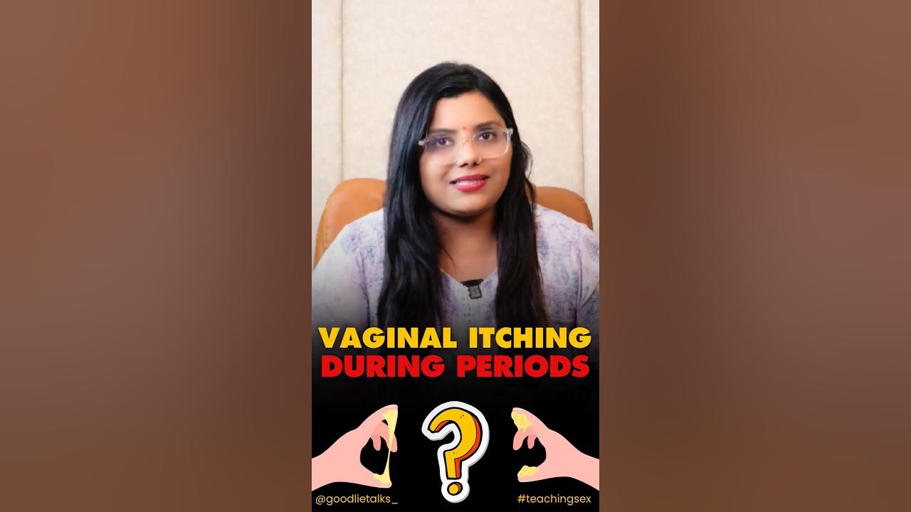 Periods Ke Dauran Vaginal Area Me Itni Khujli Kyu Hoti Hai? 