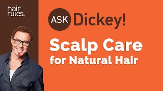 Scalp Care for Natural Hair