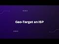 Geo-Target an ISP