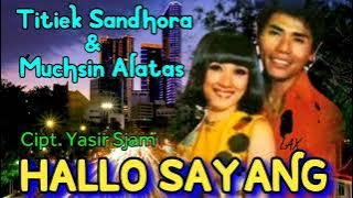 HALLO SAYANG - Titiek Sandhora & Muchsin Alatas