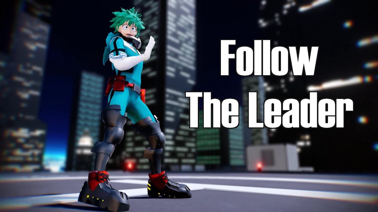 【MMD BNHA】 Follow The Leader 【My Hero Academia】