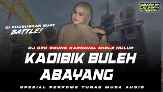 DJ KADIBIK BULEH ABAYANG NISER ATEH Samsul Arif DJ CEK SOUND KARNAVAL MIDEL NULUP || DJ LAGU MADURA