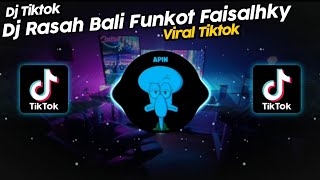 DJ RASAH BALI FAISALHKY VIRAL TIK TOK TERBARU 2023!!
