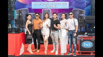 D&L tham gia cùng Plase Show 2022 | Triển Lãm thiết bị âm thanh chuyên nghiệp