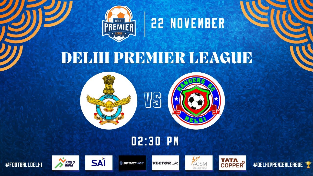 Indian Air Force (New Delhi) vs Rangers SC DELHI PREMIER LEAGUE 2023