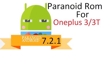 PARANOID Android 7.2.1 For ONEPLUS 3|3T AOSPA | New Features