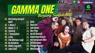 GAMMA ONE - BERJUANG SAMPAI MATI - 1 ATAU 2 - HABIS 1 + 1 - SAYANG || LAGU POP TANPA IKLAN