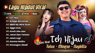 TEH HIJAU - Tulus (Hipdut Version)ASTAGA BERCANDA |MMG MY MINE GUEH - NGGA DULU |HIPDUT TIKTOK VIRAL