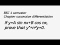 if y=A sin nx+B cos nx, prove that y''+n²y=0. BSC 1 semester Chapter successive differentiation