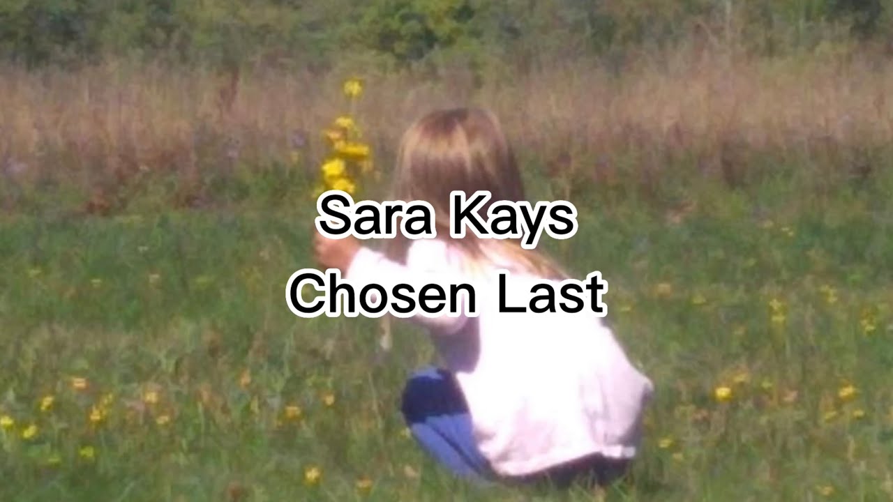 Sara Kays Chosen Last (Lyrics) YouTube