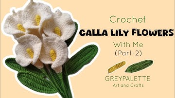 ROCHET FLOWER HEART OF CALLA LILIES WITH CROCHET LEAF  || tutorial part 2