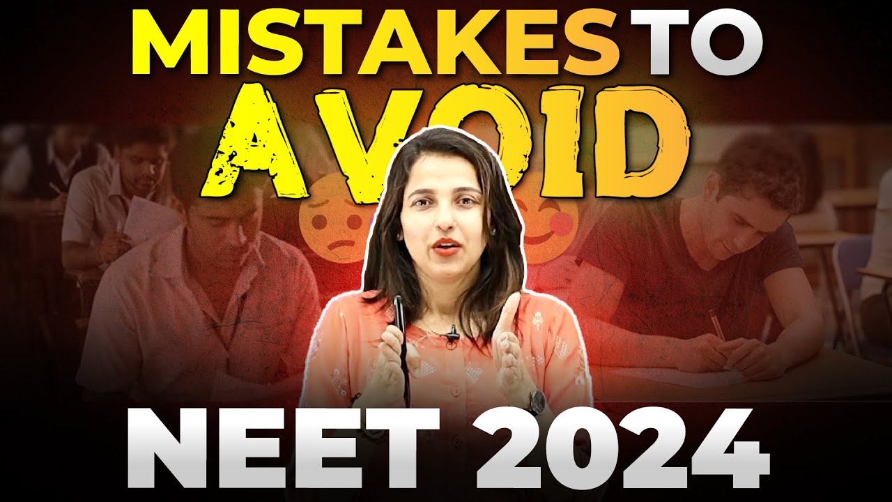 Mistakes to Avoid in NEET Exam 2024 | Best Study Tips to Crack NEET ...