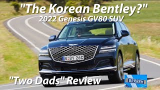2022 Genesis GV80 SUV - "The Korean Bentley?" | "Two Dads" Review | BRRRRM Australia Does Bentley Own Genesis