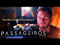 Passageiros | Inspire-se a Viver ao Máximo 🎬