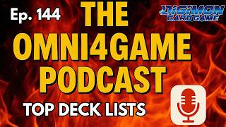 Omni4Game Podcast Ep. 144 Top Deck Lists | Digimon Card Game | BT26 Timeless Bonds