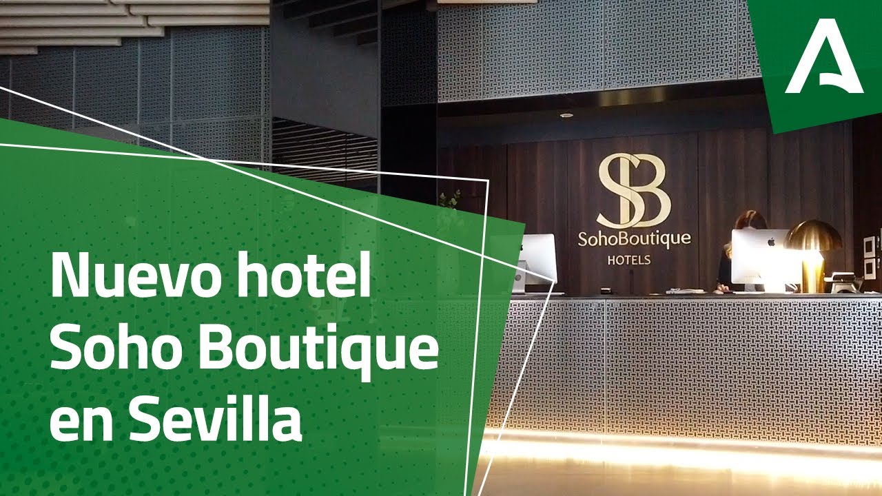 Apertura del nuevo hotel Soho Boutique en el centro de Sevilla