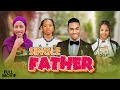SINGLE FATHER FULL MOVIE Singlefather Rk Babaasma Babajoan Chingamedia Dontatv Kiparabrand 