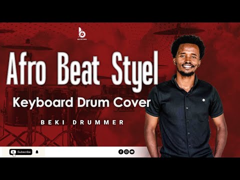 Afrobeat Style KEYBOARD DRUM COVER አፍሮቢት የኪቦርድ ድራም ከቨር 2025 26