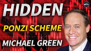 The Stock Markets Hidden Ponzi Scheme & Shifting Geopolitical Order With Michael Green