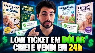 CRIANDO UM LOW TICKET E VENDENDO EM DÓLAR EM 24 HORAS (PASSO-A-PASSO COMPLETO) 🔥