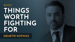 The Information War & Things Worth Fighting For | Demetri Kofinas