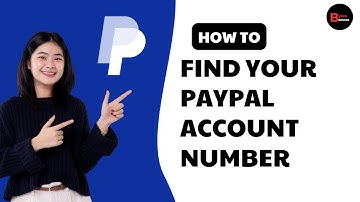 How to Find Your PayPal Account Number