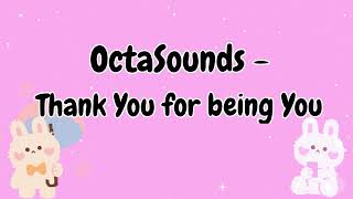 Thank You for Being You Lyrics | OctaSounds