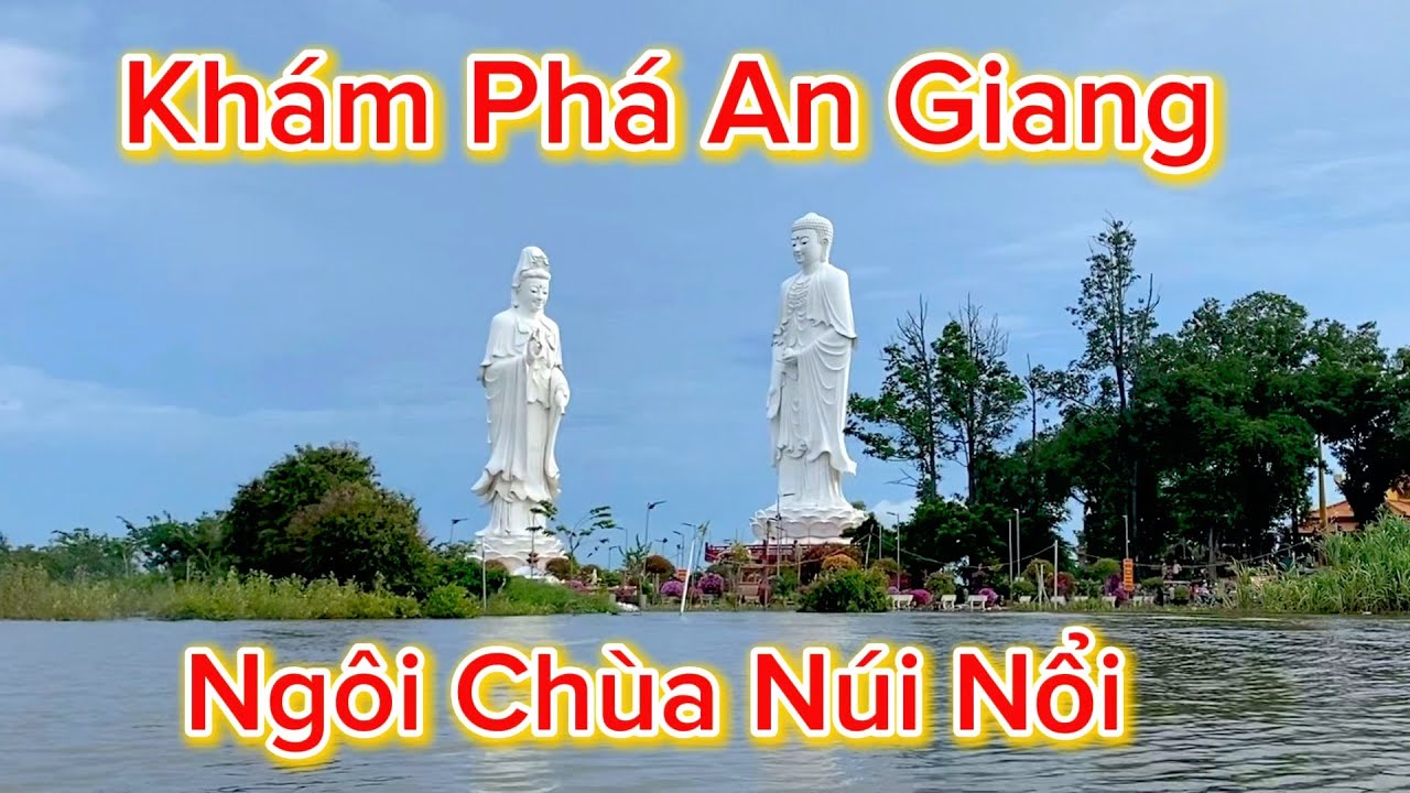 Khám Phá Ngôi Chùa Đang Nổi Ở An Giang ( Phù Sơn Tự ) - Trọng97 Vlogs Miền Tây #8