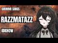 Grimmi sings "Razzmatazz" by iDKHOW [Grimmi Grimoire]