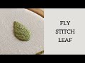 Tutorial 7 of 16 - Master the Fly Stitch Leaf Embroidery – Easy & Elegant Stitch for Beginners!
