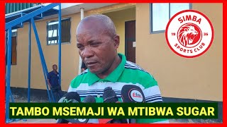 TAMBO ZA MSEMAJI WA MTIBWA SUGAR TOBIAS KIFARU BAADA YA KUTOA SARE Vs SIMBA INA WACHEZAJI WA KAWAIDA