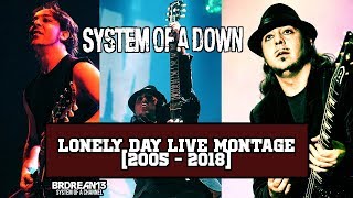 Video thumbnail of "System Of A Down - Lonely Day [Live Montage] (2005 - 2018)"