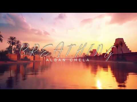 Alban Chela - BREATHING (Extended Mix) (AFRO HOUSE)