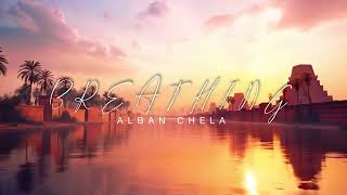 Alban Chela - Breathing (Extended Mix) (Afro House)