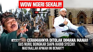 HEBOH!! CERAMAHNYA DITOLAK DITULUNG AGUNG,GUS NURIL ANGKAT BICARA SIAPA HABIB SYECH SEBENARNYA