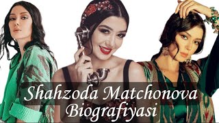 Шаҳзода Матчонова Биографияси. Shahzoda Matchonova Biografiyasi