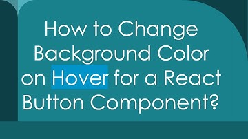 How to Change Background Color on Hover for a React Button Component?