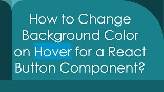 How to Change Background Color on Hover for a React Button Component