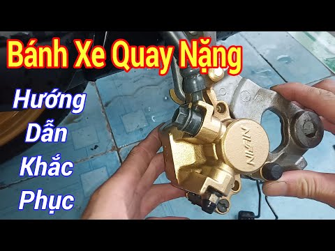 Video Bánh Xe Quay Nặng Do Bị Heo Dầu Bó Phanh Và Cách Khắc... - youtube