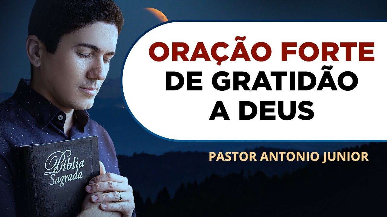 ORAÇÃO FORTE DE GRATIDÃO A DEUS 🙏🏼 Pastor Antônio Júnior