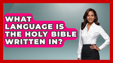 What Language Is The Holy Bible Written In? - The Language Library