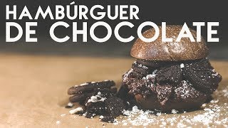 HAMBÚRGUER DE CHOCOLATE EXISTE ???