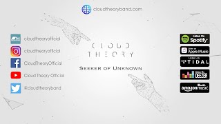 Cloud Theory - Seeker of Unknown (Lyric Video)